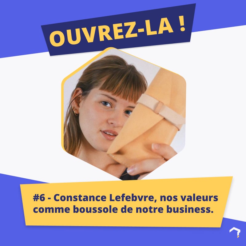 #6 – Constance Lefebvre, nos valeurs comme boussole de notre business.